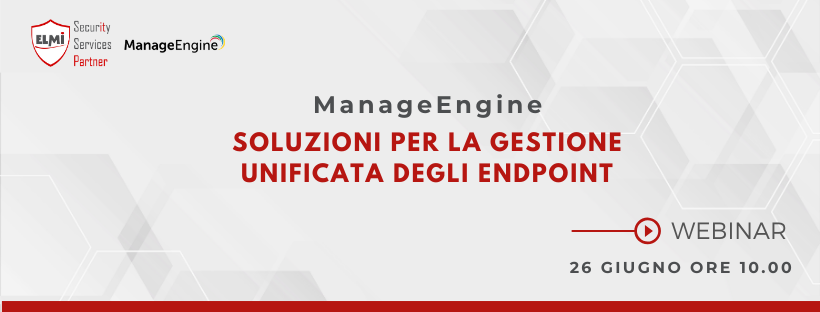 Webinar - ManageEngine: soluzioni per la gestione degli endpoint