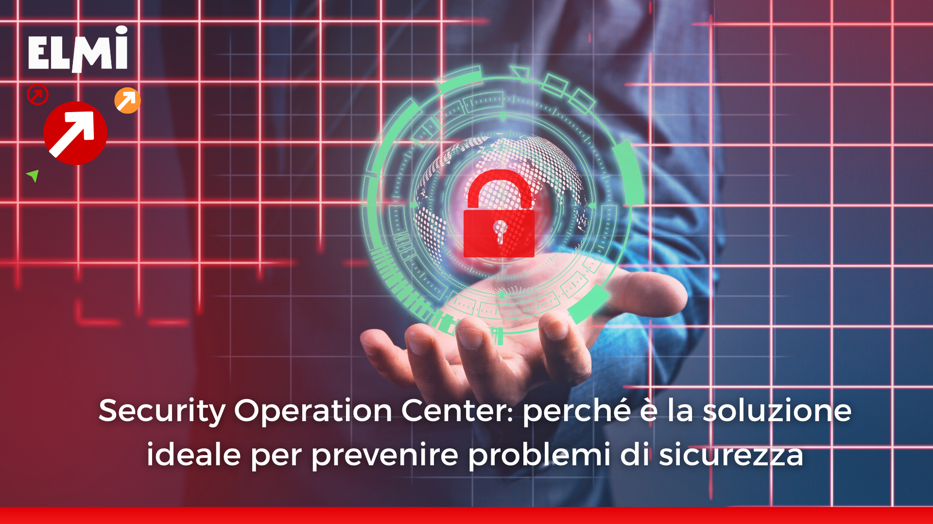 Security Operation Center: perché è la soluzione ideale per prevenire problemi di sicurezza